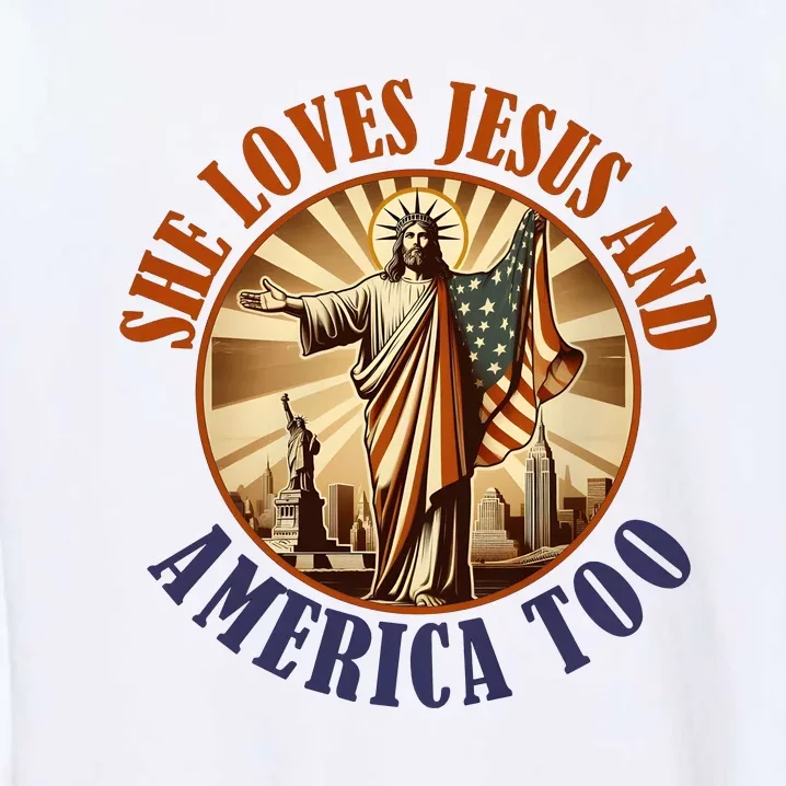 She Loves Jesus And America Too Jesus Lover Garment-Dyed Sweatshirt