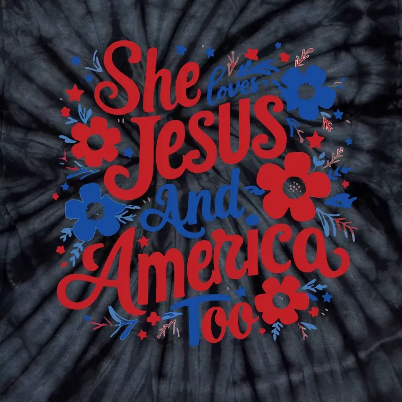 She Loves Jesus And America Too Tie-Dye T-Shirt