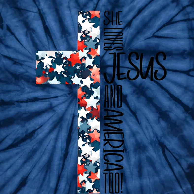 She Loves Jesus And America Too 4th Of July Tie-Dye T-Shirt