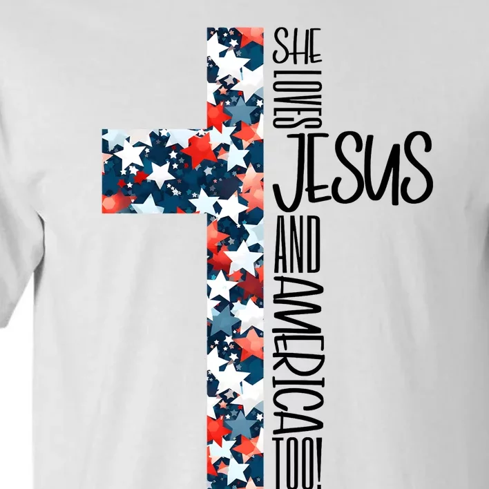 She Loves Jesus And America Too 4th Of July Tall T-Shirt