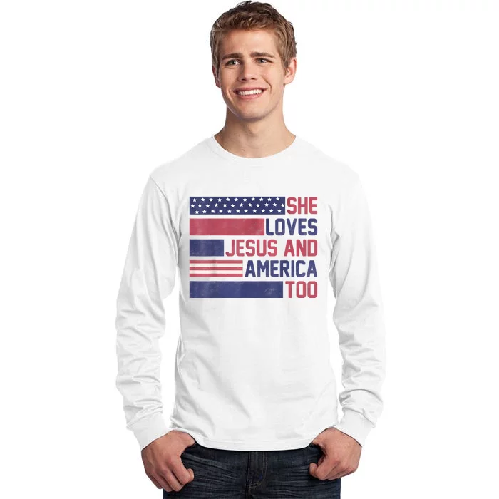 She Loves Jesus And America Too 4th Of July Patriotic Tall Long Sleeve T-Shirt