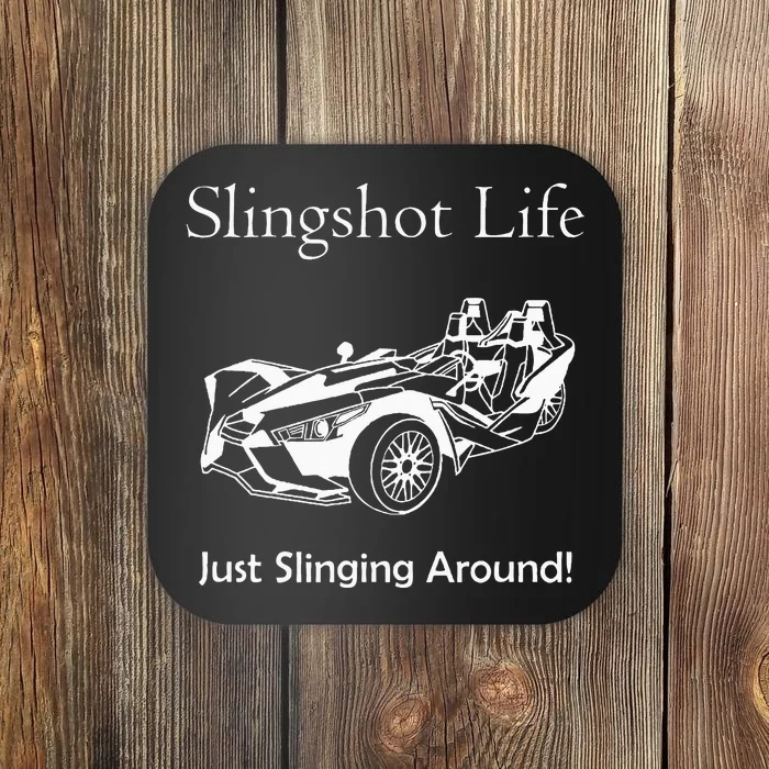 Slingshot Life Just Slinging Around Coaster