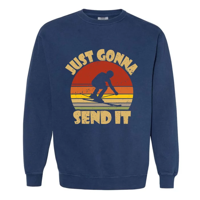 Skiing Lovers Just Gonna Send It Skiers Gift Garment-Dyed Sweatshirt