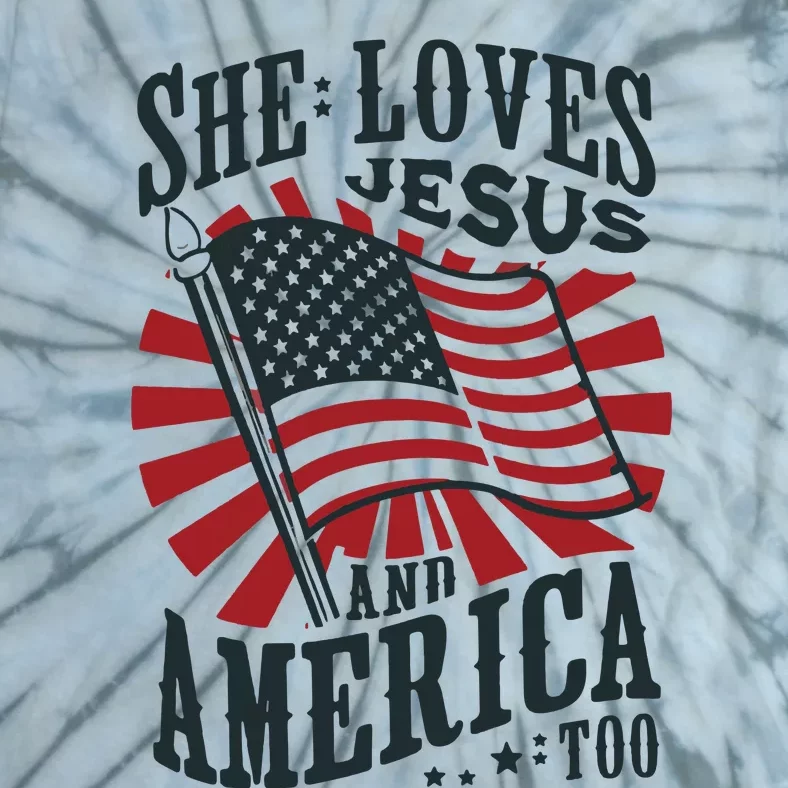 She Loves Jesus And America Too Tie-Dye T-Shirt