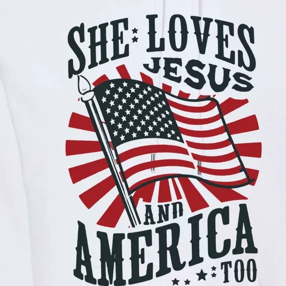 She Loves Jesus And America Too Premium Hoodie