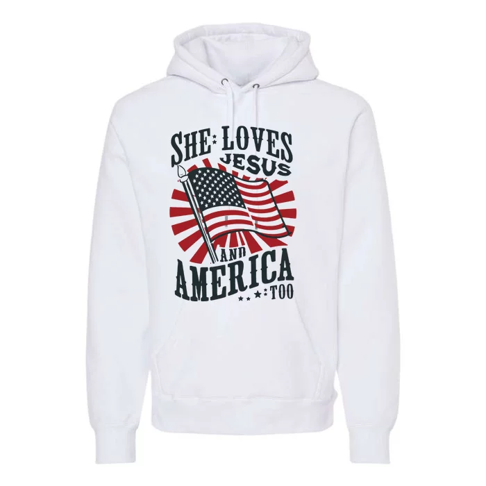 She Loves Jesus And America Too Premium Hoodie