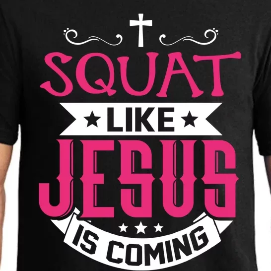 Squat Like Jesus Is Coming Cute Gym Squat Weightlifting Gift Cool Gift Pajama Set