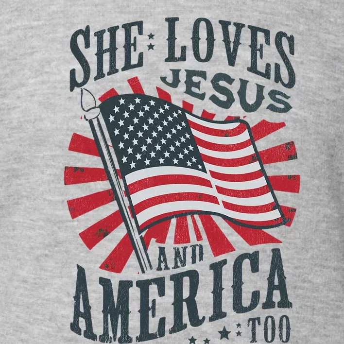 She Loves Jesus And America Too Christian 4th Of July Toddler Sweatshirt