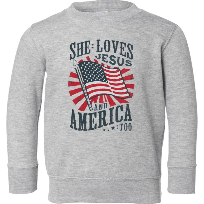 She Loves Jesus And America Too Christian 4th Of July Toddler Sweatshirt