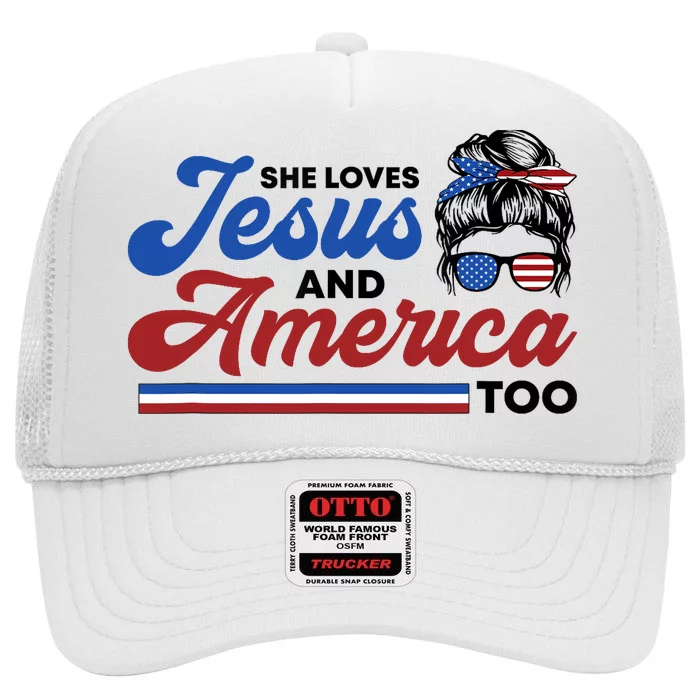 She Loves Jesus And America Too 4th of July Proud Christian High Crown Mesh Trucker Hat