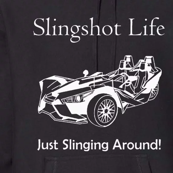 Slingshot Life Just Slinging Around Premium Hoodie