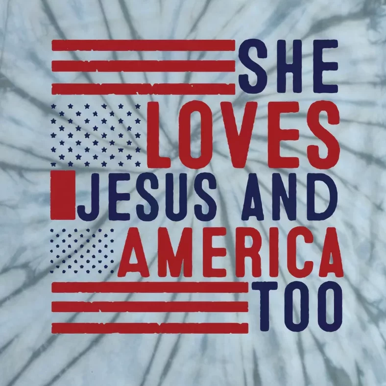 She Loves Jesus And America Too Tie-Dye T-Shirt