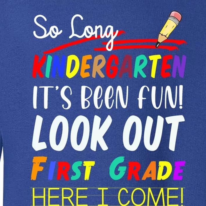 So Long Kindergarten Here I Come 1 Grade Graduation Fun Toddler Sweatshirt