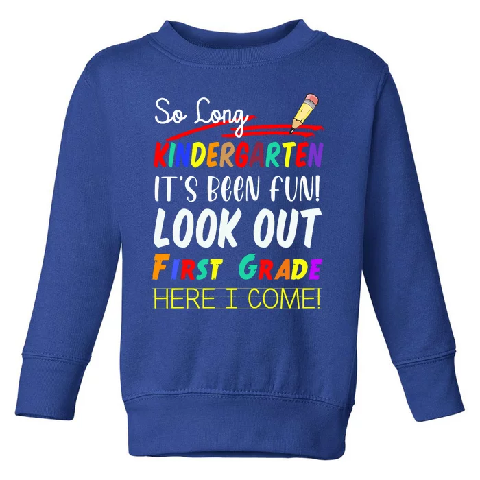 So Long Kindergarten Here I Come 1 Grade Graduation Fun Toddler Sweatshirt