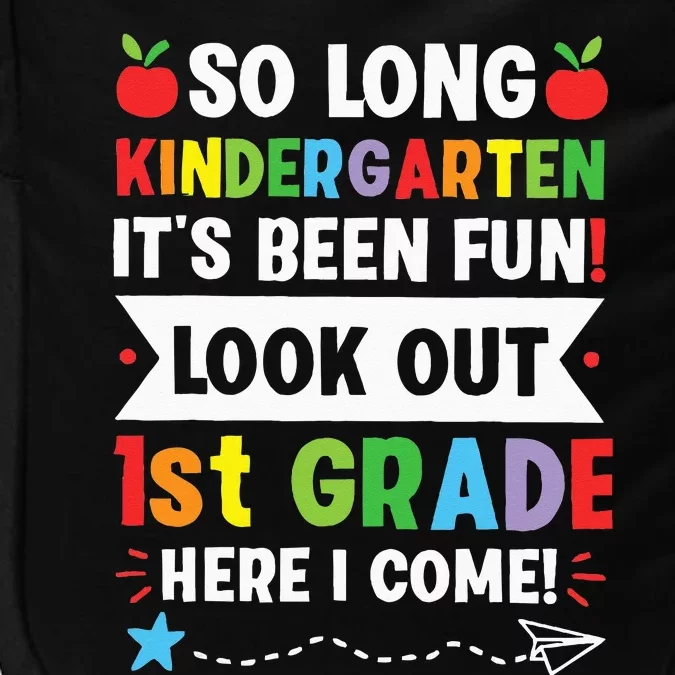 So Long Kindergarten 1st Grade Here I Come Graduation Impact Tech Backpack