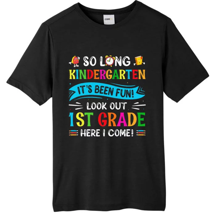 So Long Kindergarten Look Out 1st Grade Here I Come ChromaSoft Performance T-Shirt