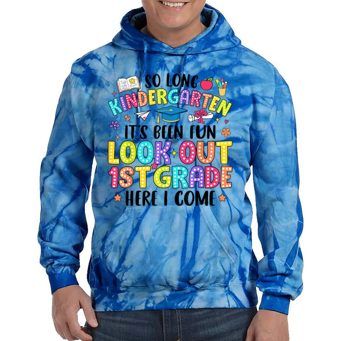 So Long Kindergarten Graduation 1st Grade Here I Come Tie Dye Hoodie