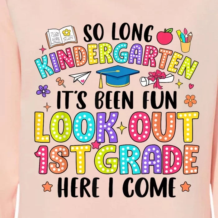 So Long Kindergarten Graduation 1st Grade Here I Come Womens California Wash Sweatshirt