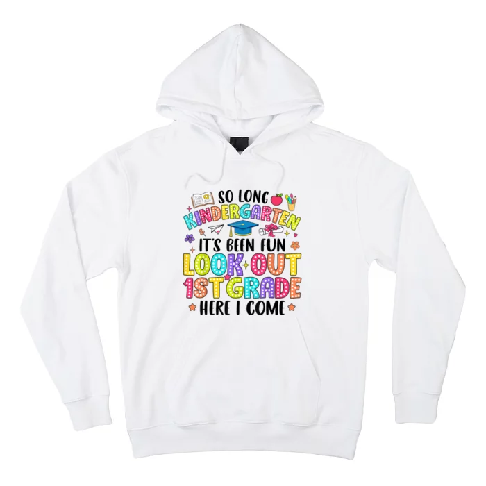 So Long Kindergarten Graduation 1st Grade Here I Come Hoodie