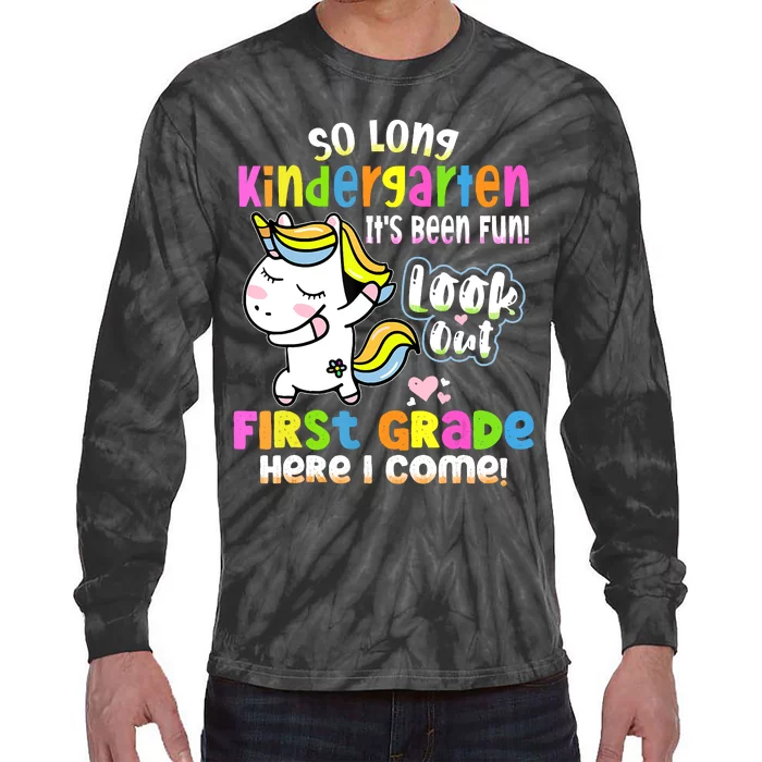 So Long Kindergarten First Grade Here I Come Back To School Cute Unicorn Tie-Dye Long Sleeve Shirt