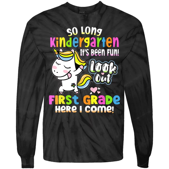 So Long Kindergarten First Grade Here I Come Back To School Cute Unicorn Tie-Dye Long Sleeve Shirt