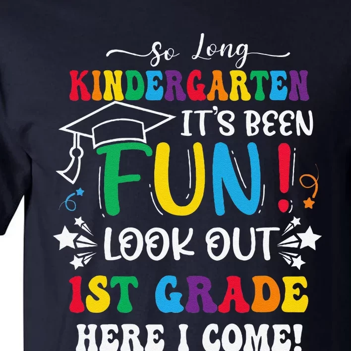 So Long Kindergarten 1st Grade Here I Come Graduation Tall T-Shirt