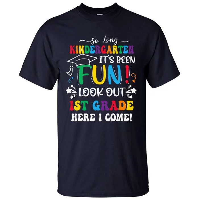 So Long Kindergarten 1st Grade Here I Come Graduation Tall T-Shirt