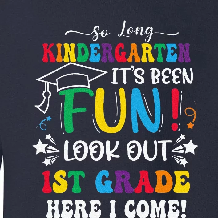 So Long Kindergarten 1st Grade Here I Come Graduation Toddler Sweatshirt