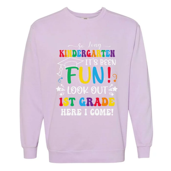 So Long Kindergarten 1st Grade Here I Come Graduation Garment-Dyed Sweatshirt