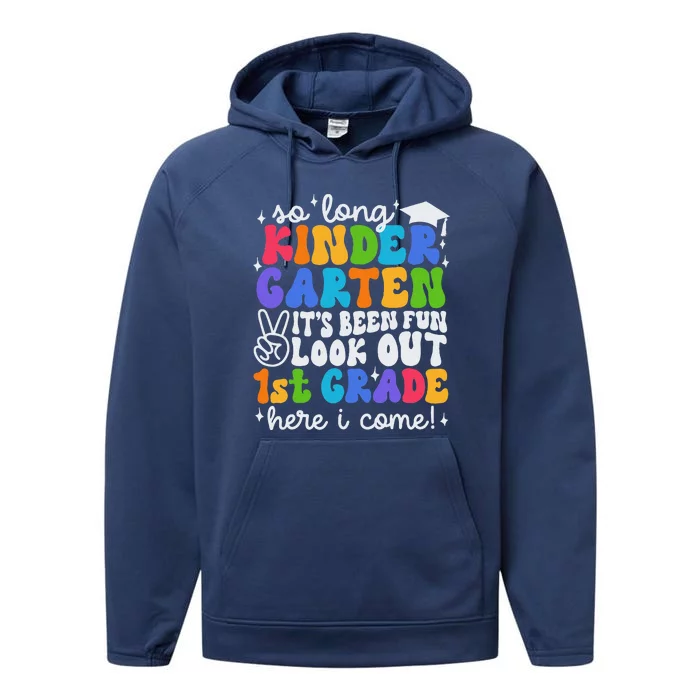 So Long Kindergarten Graduation 1st Grade Here I Come Performance Fleece Hoodie