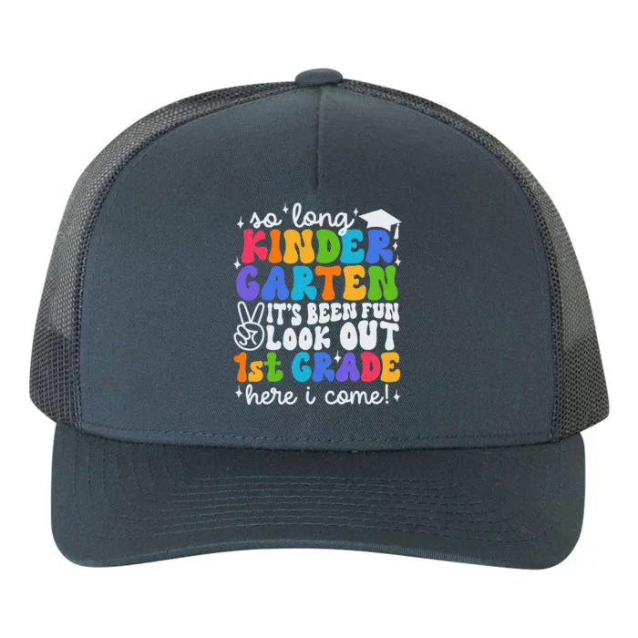 So Long Kindergarten Graduation 1st Grade Here I Come Yupoong Adult 5-Panel Trucker Hat