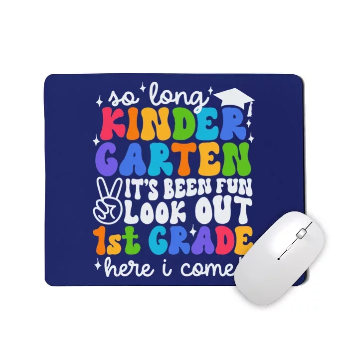 So Long Kindergarten Graduation 1st Grade Here I Come Mousepad