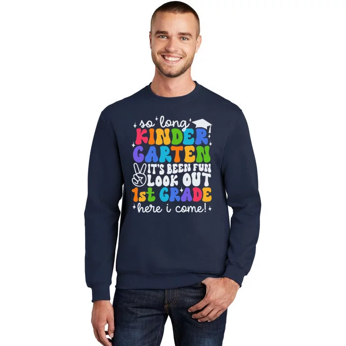 So Long Kindergarten Graduation 1st Grade Here I Come Tall Sweatshirt