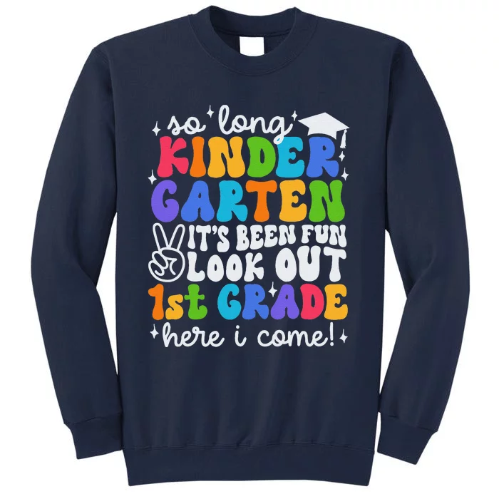 So Long Kindergarten Graduation 1st Grade Here I Come Tall Sweatshirt