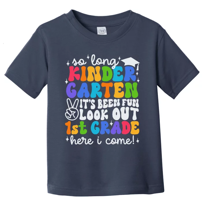 So Long Kindergarten Graduation 1st Grade Here I Come Toddler T-Shirt