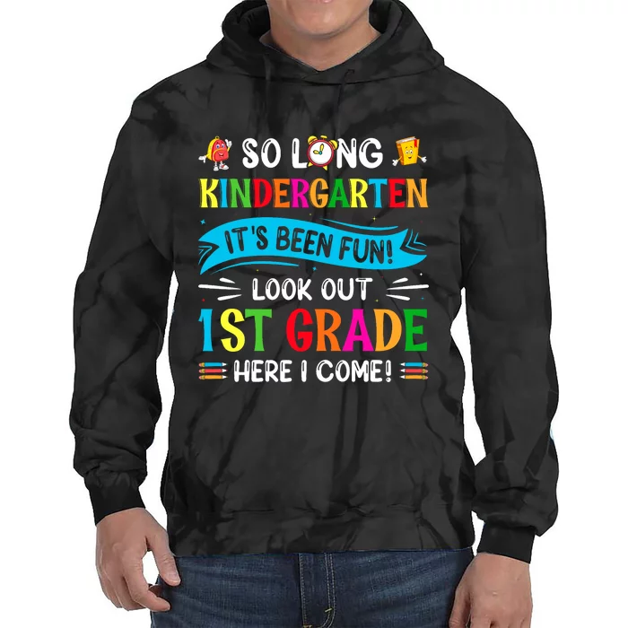 So Long Kindergarten Look Out 1st Grade Here I Come Tie Dye Hoodie