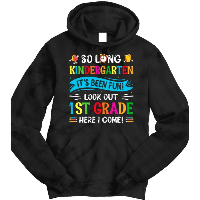 So Long Kindergarten Look Out 1st Grade Here I Come Tie Dye Hoodie