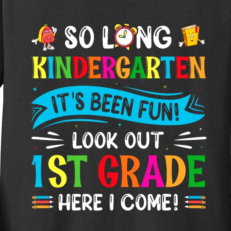 So Long Kindergarten Look Out 1st Grade Here I Come Kids Long Sleeve Shirt