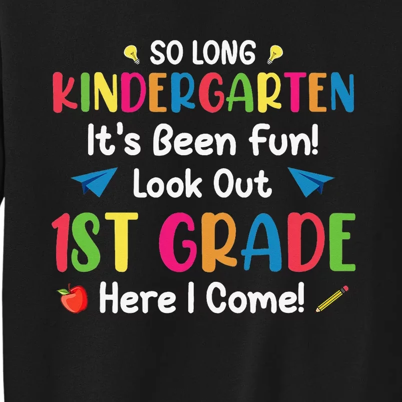 So Long Kindergarten Look Out 1st Grade Here I Come Last Day Sweatshirt