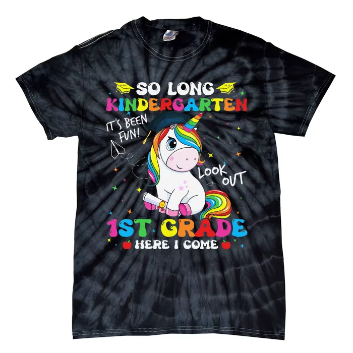 So Long Kindergarten 1st Grade Here I Come Unicorn Tie-Dye T-Shirt