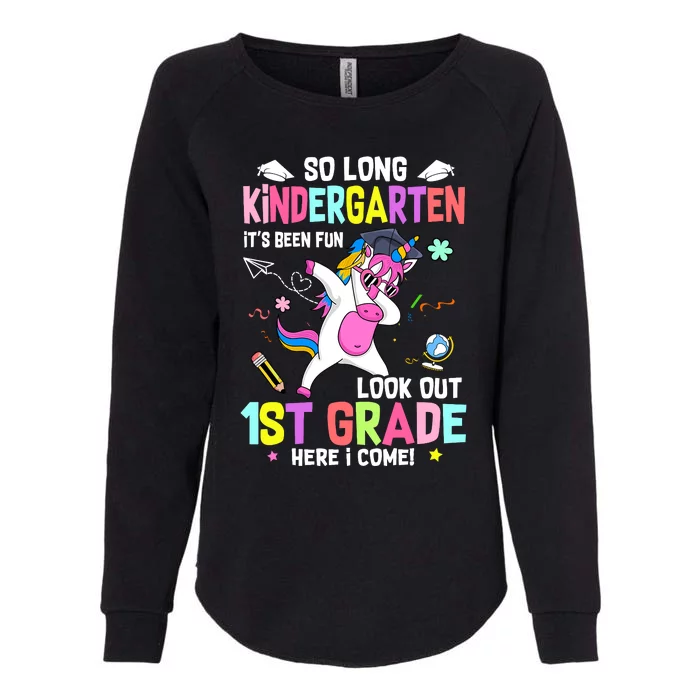 So Long Kindergarten Its Been Fun Look Out 1st Grade Unicorn Womens California Wash Sweatshirt