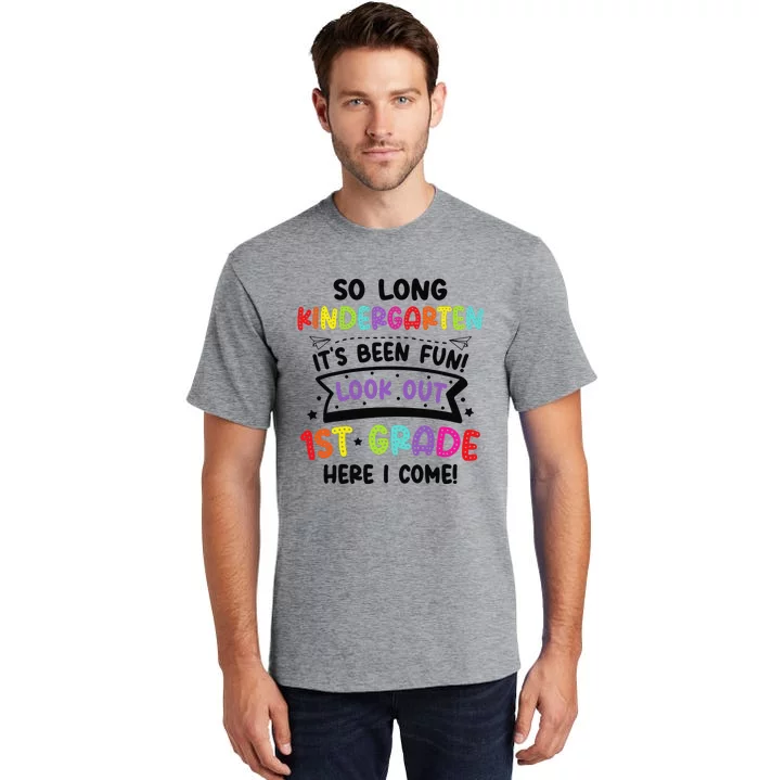 So Long Kindergarten Look Out first Grade Graduation Gifts Tall T-Shirt