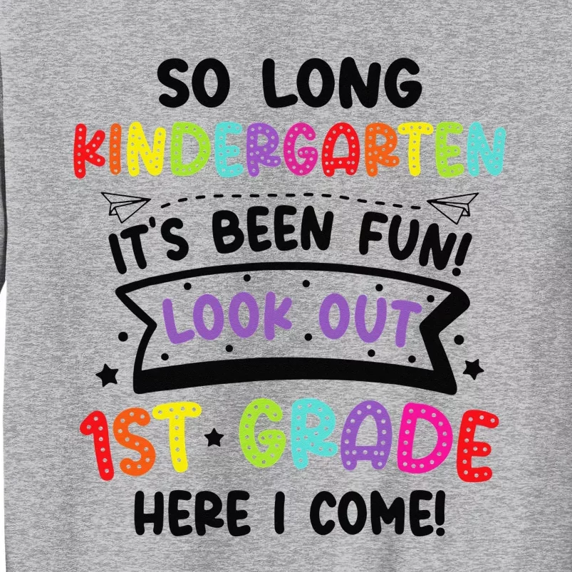 So Long Kindergarten Look Out first Grade Graduation Gifts Tall Sweatshirt