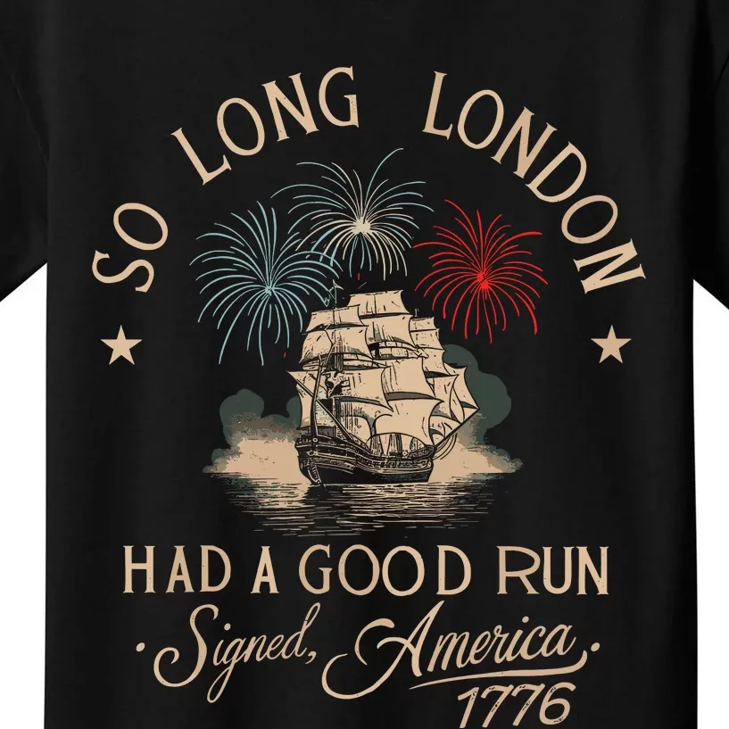 So Long London Had A Good Run Funny 4th Of July Kids T-Shirt