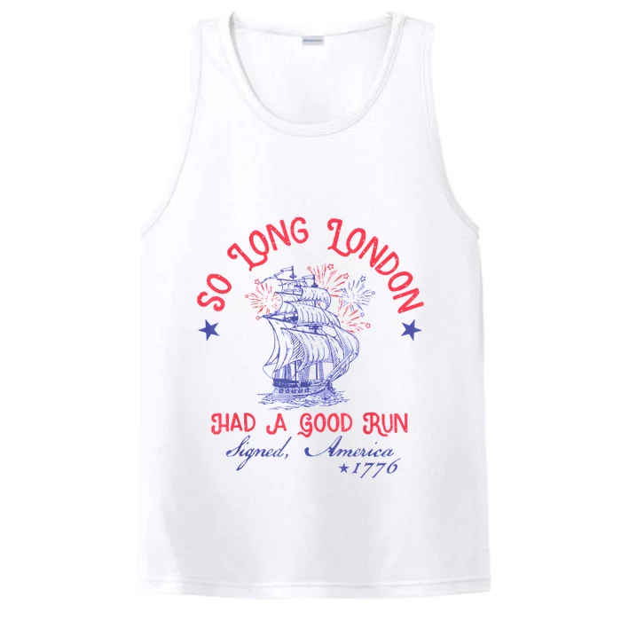 So Long London Had A Good Run Funny 4th Of July Performance Tank