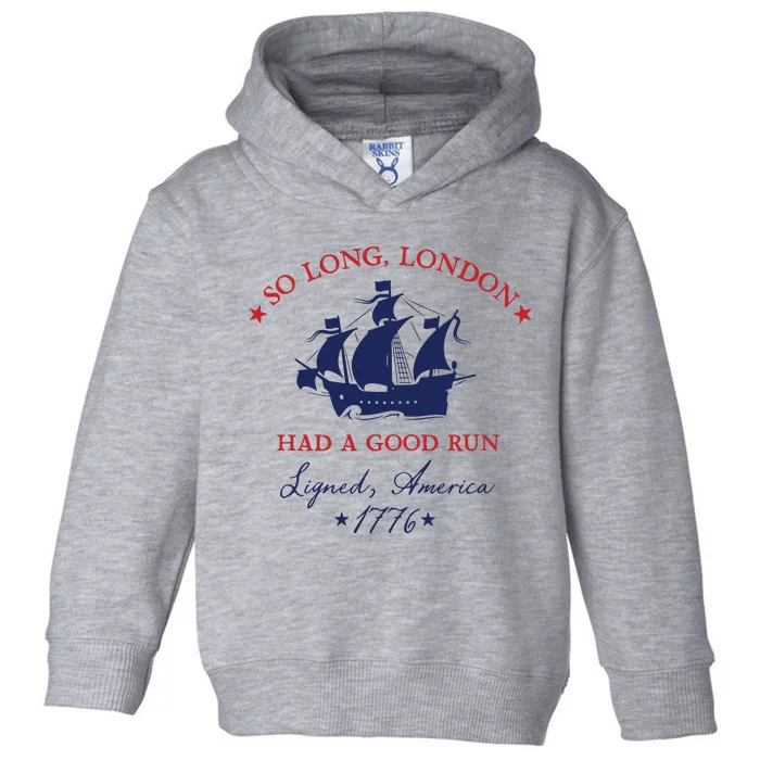 So Long London Had A Good Run Toddler Hoodie