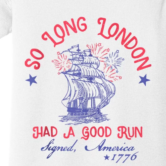 So Long London Had A Good Run Funny 4th Of July Baby Bodysuit