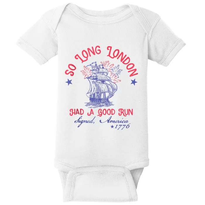 So Long London Had A Good Run Funny 4th Of July Baby Bodysuit