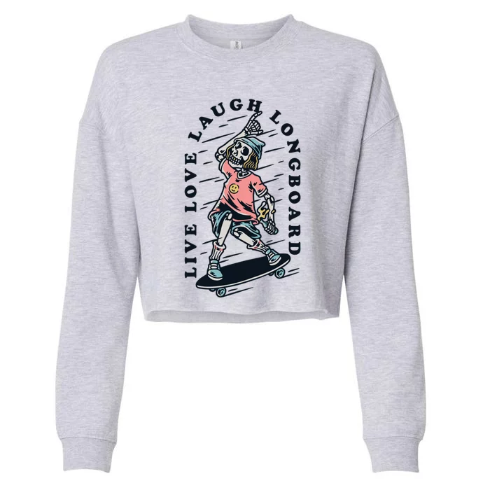 Skeleton Live Love Laugh Longboard Cropped Pullover Crew