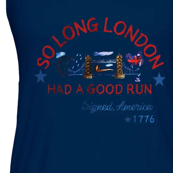 So Long London Had A Good Run Funny 4th Of July Ladies Essential Flowy Tank